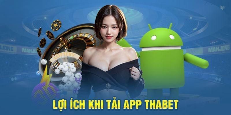 Điểm lợi khi download THABET